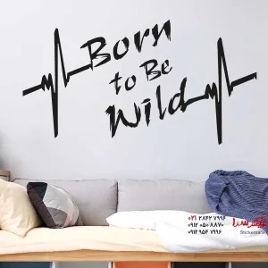 استیکر دیواری زاده شده برای وحشی بودن